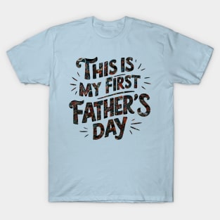 this is my first father's day T-Shirt